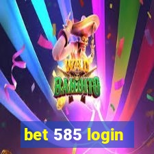 bet 585 login